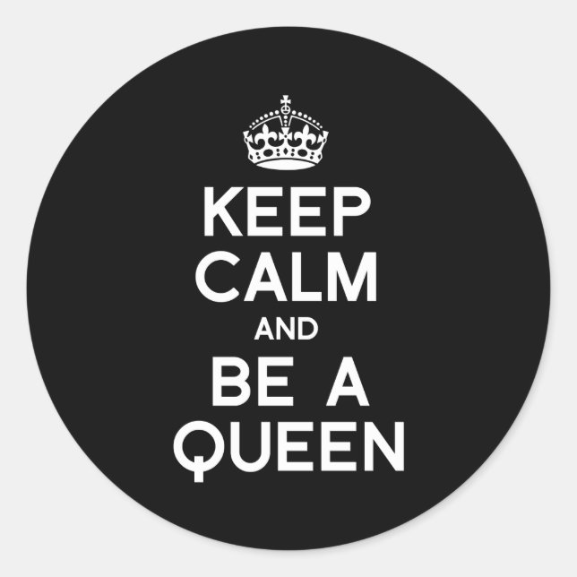 KEEP CALM AND BE A QUEEN CLASSIC ROUND STICKER (Front)