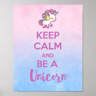 Keep Calm and Be A Unicorn - Cute Rainbow Ombre Poster