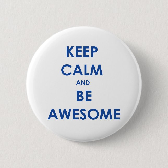 Keep calm and be awesome 6 cm round badge (Front)