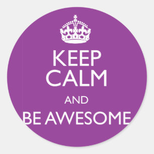 KEEP CALM AND BE AWESOME CLASSIC ROUND STICKER