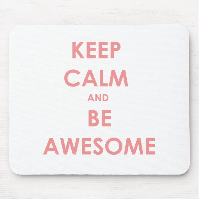 Keep calm and be awesome mouse mat (Front)