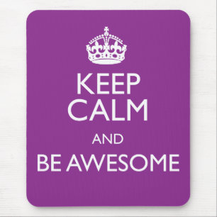 KEEP CALM AND BE AWESOME MOUSE MAT