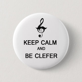 Keep calm and be clefer 6 cm round badge