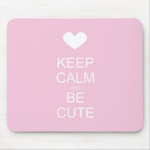 keep calm and be cute mouse mat