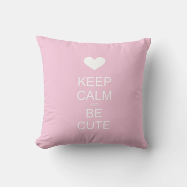 keep calm and be cute pink pillow (Front)