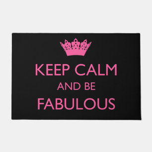 "Keep Calm and Be Fabulous!"  Doormat