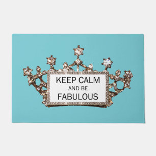 "Keep Calm and Be Fabulous!" TIARA DESIGN Doormat
