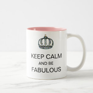 "KEEP CALM AND BE FABULOUS" Tiara Mug