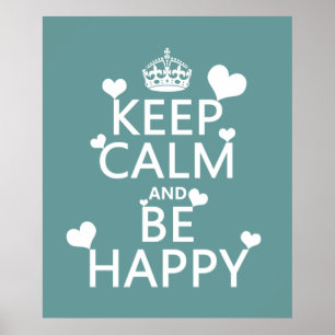 Keep Calm and Be Happy (available in all colours) Poster