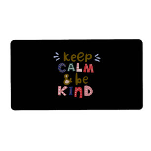 Keep Calm And Be Kind