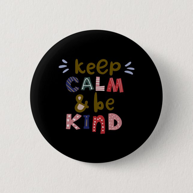Keep Calm And Be Kind 6 Cm Round Badge (Front)
