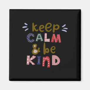 Keep Calm And Be Kind Magnet
