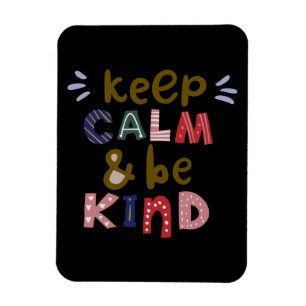 Keep Calm And Be Kind Magnet