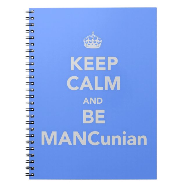 Keep Calm and Be MANCunian Notebook (Front)