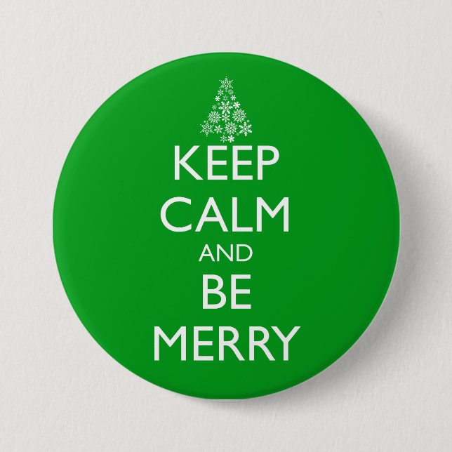KEEP CALM AND BE MERRY 7.5 CM ROUND BADGE (Front)
