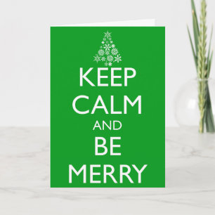 KEEP CALM AND BE MERRY Greeting Card