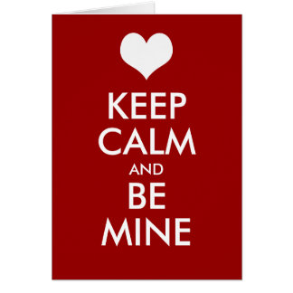KEEP CALM and BE MINE