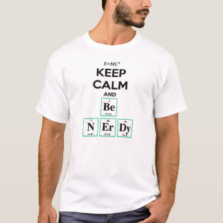 Keep Calm and Be Nerdy T-Shirt