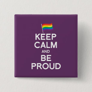 KEEP CALM AND BE PROUD 15 CM SQUARE BADGE