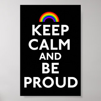 Keep Calm and Be Proud Poster