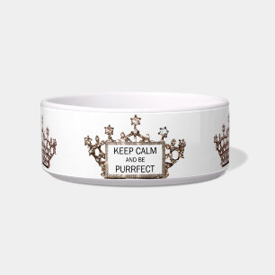Keep Calm and Be “PURRFECT” Bowl