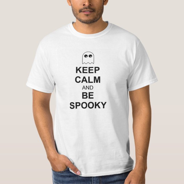 KEEP CALM AND BE SPOOKY T-Shirt (Front)