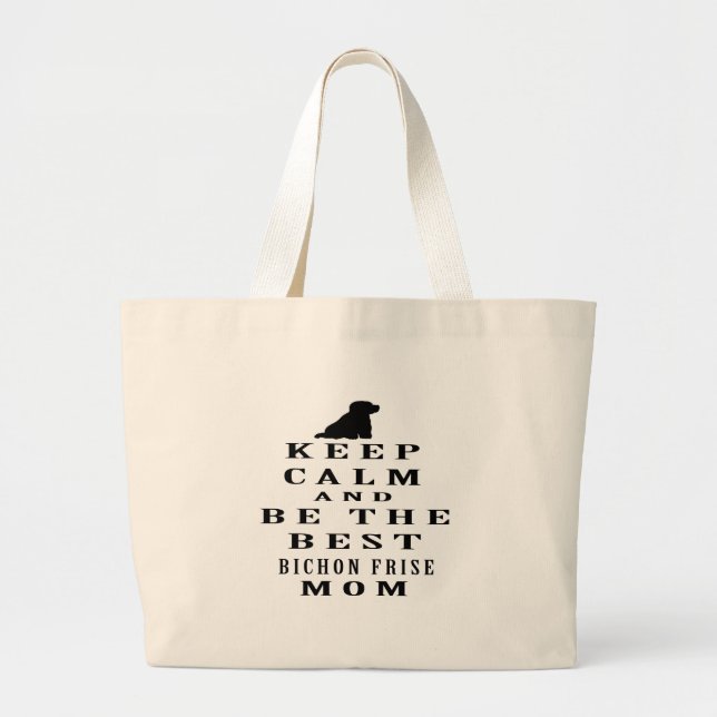 Keep calm and be the best Bichon Frise mum Large Tote Bag (Front)