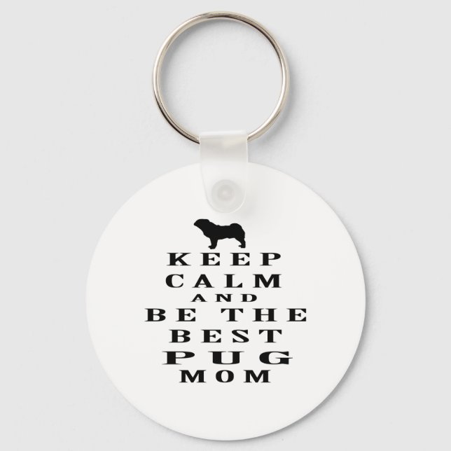 Keep calm and be the best Pug mom Key Ring (Front)