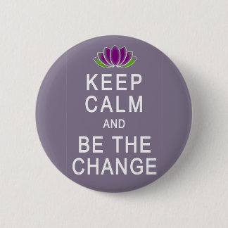 Keep Calm and Be the Change Tshirt 6 Cm Round Badge