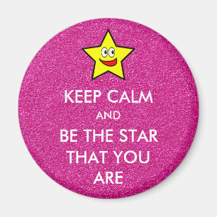 Keep Calm and Be The Star That You Are Glitter Magnet