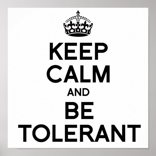 KEEP CALM AND BE TOLERANT POSTER (Front)