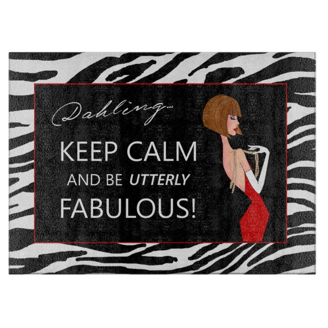 "Keep Calm and Be Utterly Fabulous!" Cutting Board (Front)