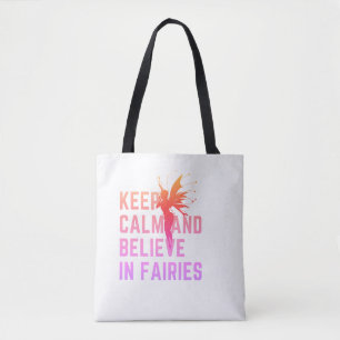 Keep Calm and Believe in Fairies Bag