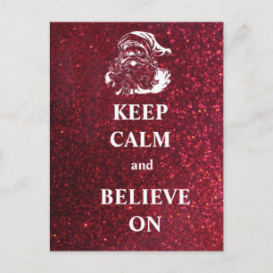 Keep Calm and Believe On Postcard