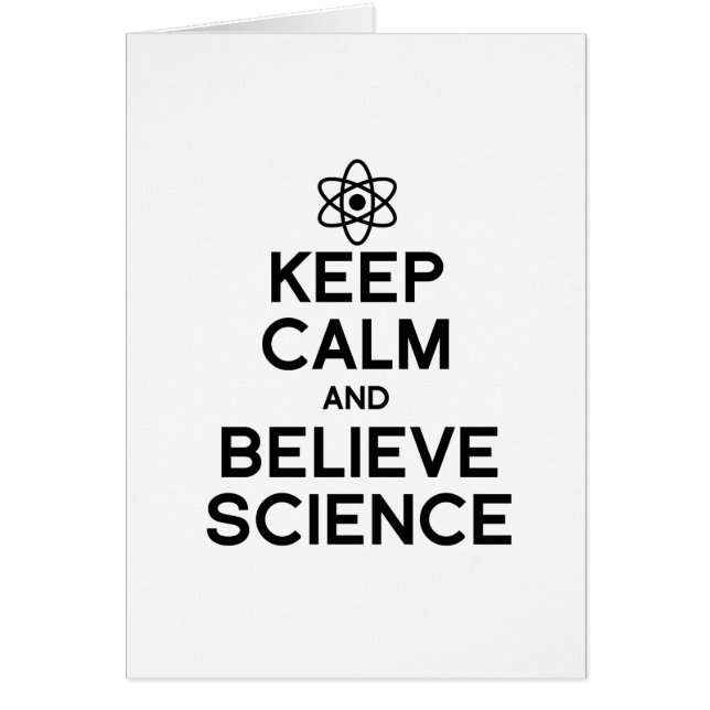 KEEP CALM AND BELIEVE SCIENCE (Front)