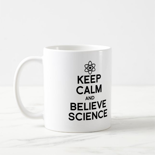 KEEP CALM AND BELIEVE SCIENCE COFFEE MUG (Left)