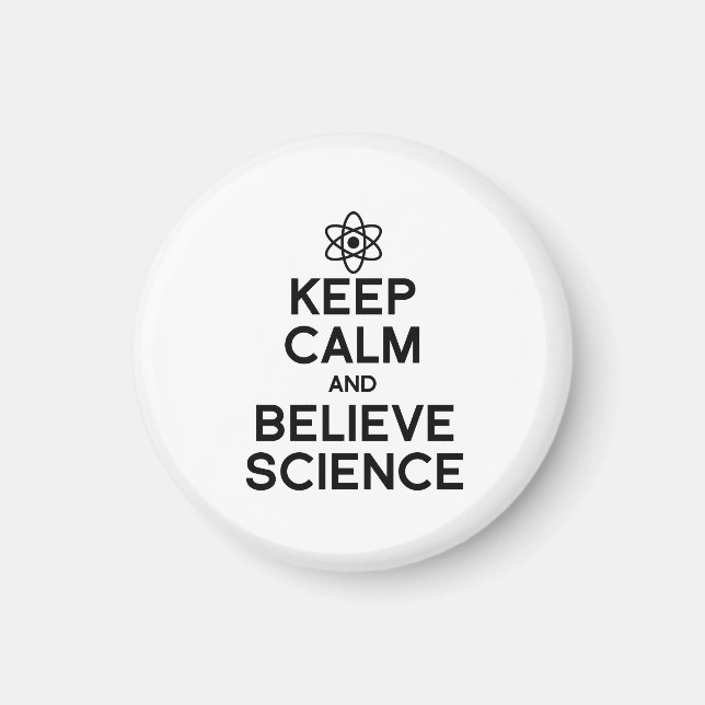 KEEP CALM AND BELIEVE SCIENCE MAGNET (Front)