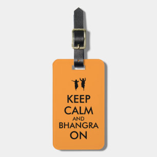 Keep Calm and Bhangra On Dancing Customisable Luggage Tag