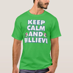keep calm and billieve 1 T-Shirt