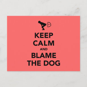 Keep Calm And Blame The Dog Postcard