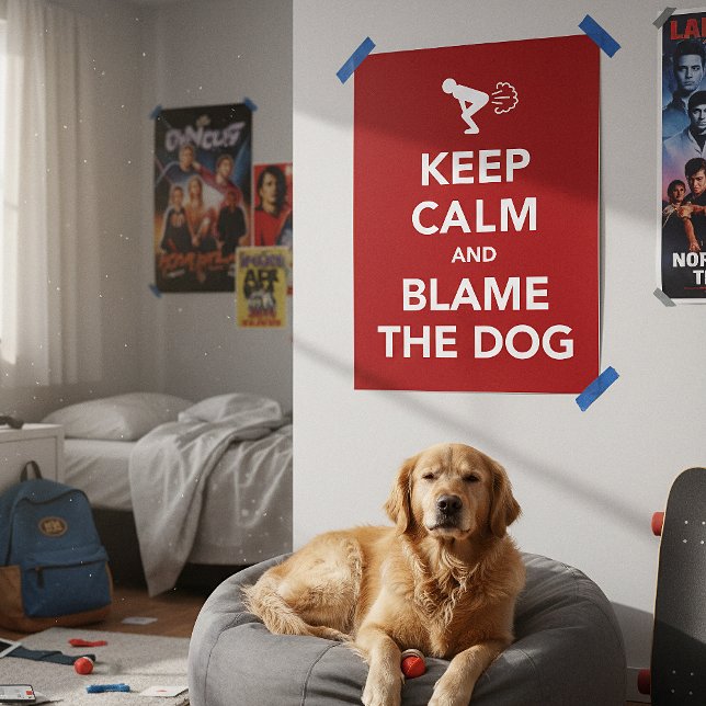 Keep Calm and Blame The Dog Poster (Creator Uploaded)