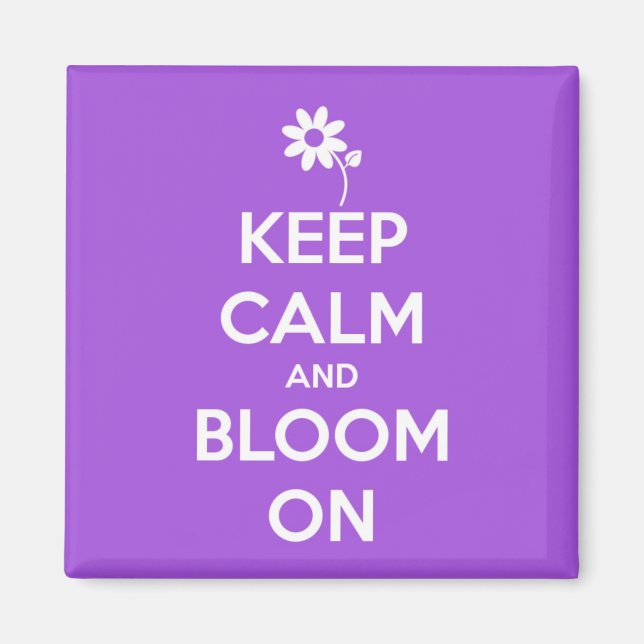 Keep Calm and Bloom On Purple Magnet (Front)