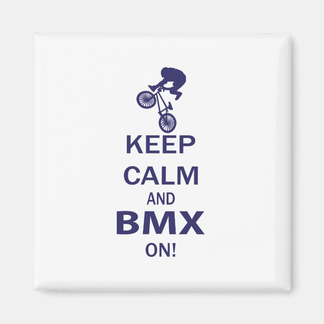 Keep Calm and BMX ON Magnet (Front)
