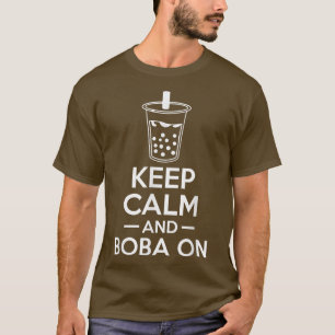 Keep Calm And Boba On Bubble Tea 1339 T-Shirt