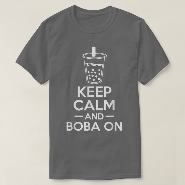 Keep Calm And Boba On Bubble Tea  T-Shirt (Design Front)