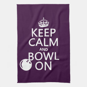 Keep Calm and Bowl On - all colours Tea Towel