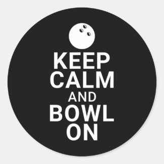 Keep Calm And Bowl On  Classic Round Sticker