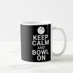 Keep Calm And Bowl On  Coffee Mug