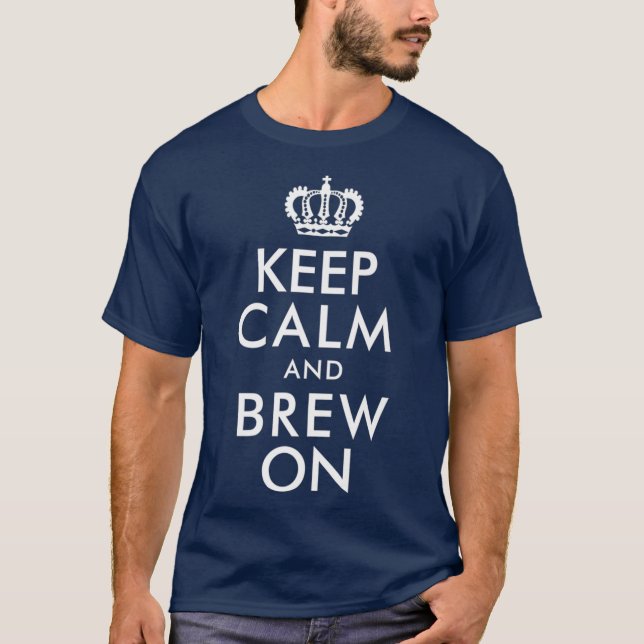Keep Calm and Brew on Funny Beer Brewing Premium T-Shirt (Front)