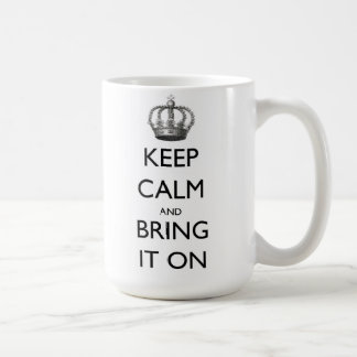 Keep Calm and Bring it On Coffee Mug